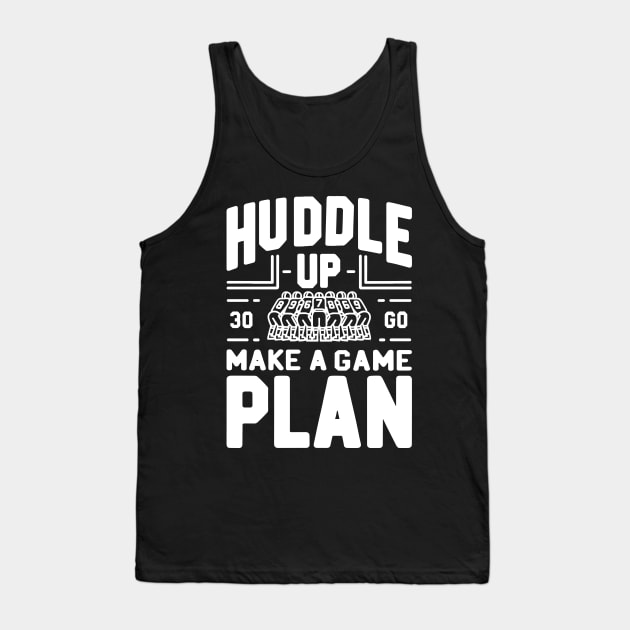 Huddle Up Make a Plan Tank Top by Francois Ringuette